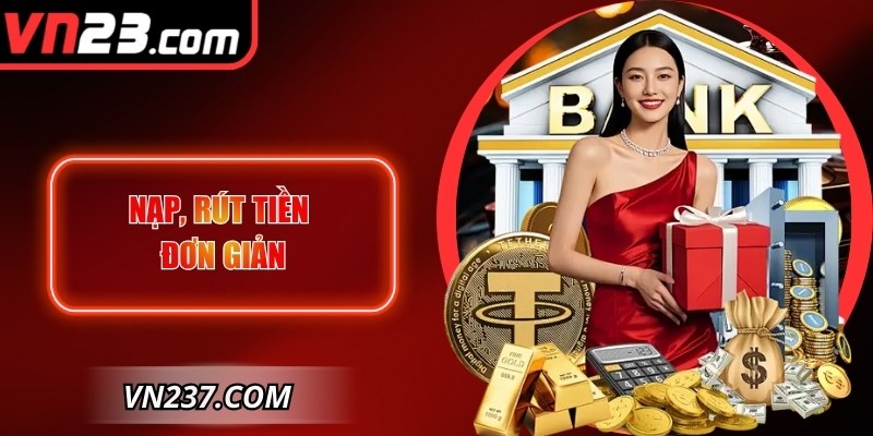 Nạp, rút tiền đơn giản