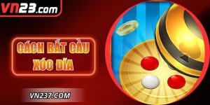 Cách Bắt Cầu Xóc Đĩa VN23 - Nắm Bắt Quy Luật Chuẩn Xác